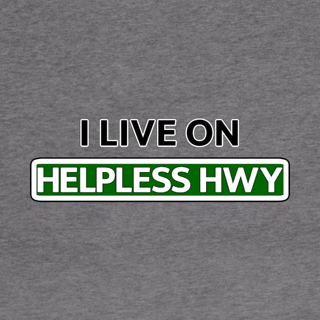 I live on Helpless Hwy by Mookle